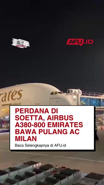 Perdana di Soetta, Airbus A380-800 Emirates Bawa Pulang AC Milan