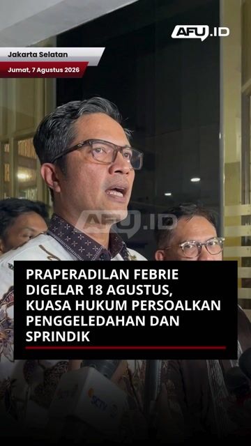Praperadilan Febrie Digelar 18 Agustus, Kuasa Hukum Persoalkan Penggeledahan dan Sprindik