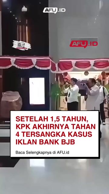 Setelah 1,5 Tahun, KPK Akhirnya Tahan 4 Tersangka Kasus Iklan Bank BJB